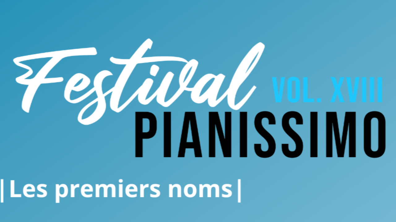 Le Festival Pianissimo Vol Xviii D Voile Les Premiers Noms De Sa