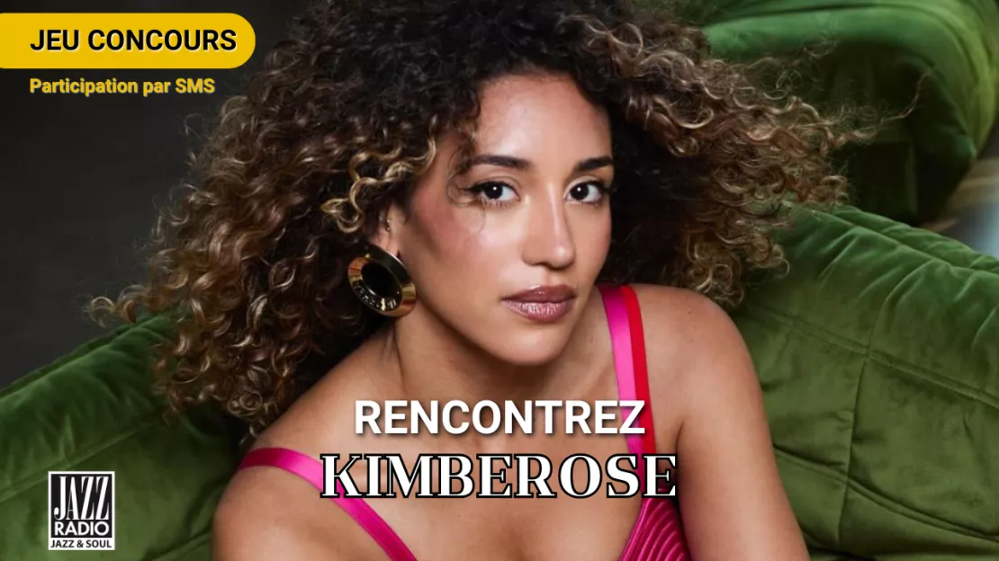 Remportez une rencontre exclusive avec la reine de la soul Kimberose !