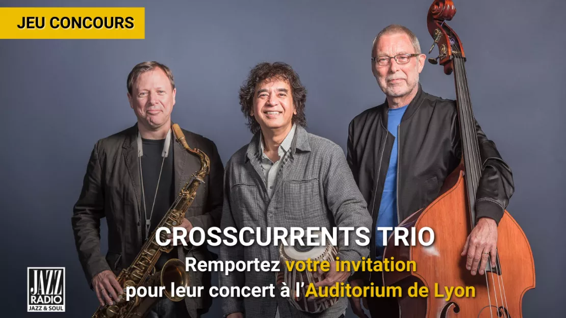 Remportez votre invitation pour le concert de CrossCurrents Trio à Lyon !