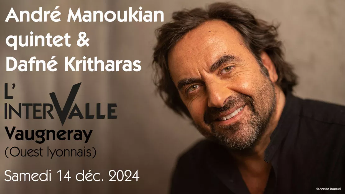 Gagnez vos invitations pour le concert d'ANDRE MANOUKIAN avec Jazz Radio !