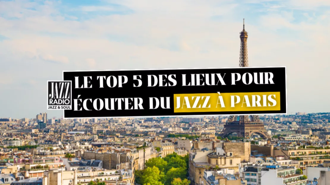 Le top 5 des lieux pour écouter du jazz à Paris