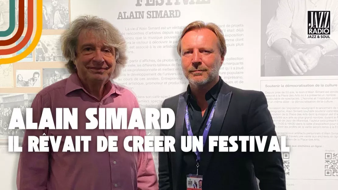 Alain Simard, fondateur du festival International de jazz de Montréal : "Personne ne pouvait imaginer qu'un festival de jazz pouvait devenir aussi important