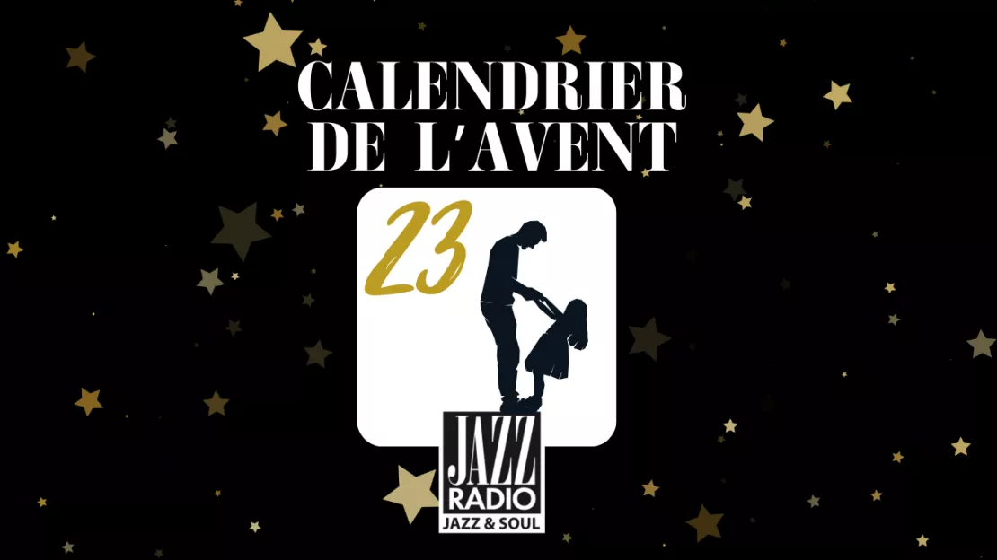 Calendrier de l'avent Jazz Radio : case numéro 23 !