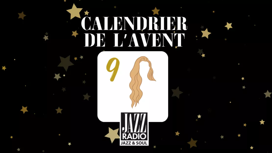 Calendrier de l'avent surprise Jazz Radio : case numéro 9 !