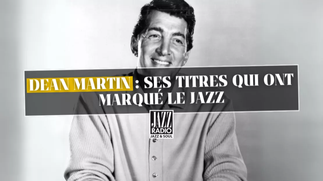 Dean Martin : ses titres qui ont marqué le jazz
