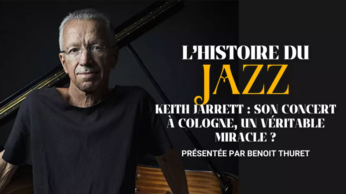 Et si le concert de Keith Jarret enregistré à Cologne était un véritable miracle ?