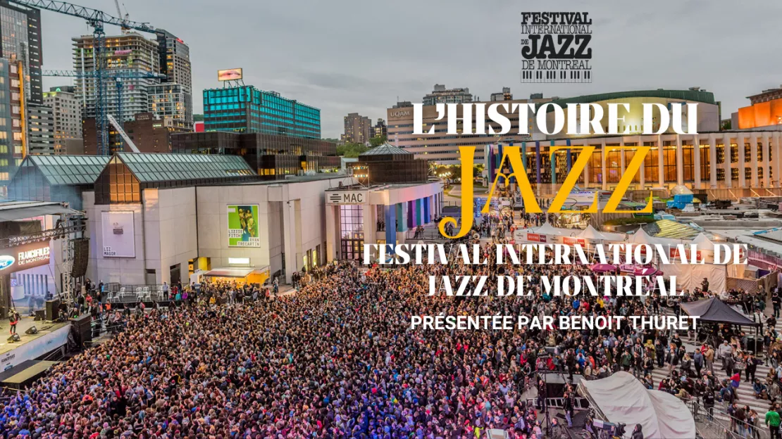 Comment le festival International de jazz de Montréal est-il devenu l’un des plus célèbres festivals de jazz au monde ?