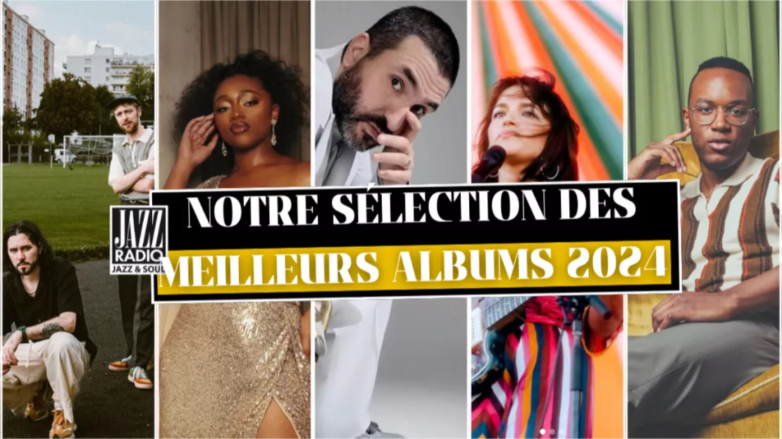 Jazz Radio vous présente sa sélection des meilleurs albums de l'année 2024 !