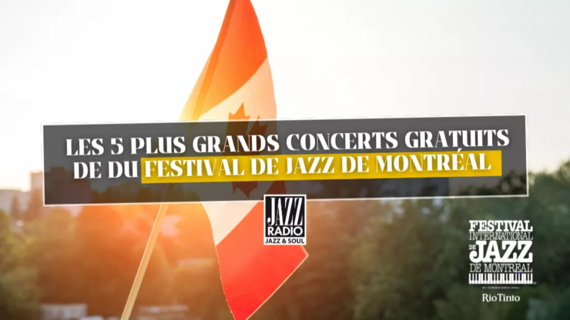 Les 5 plus grands concerts gratuits du Festival de Jazz de Montréal