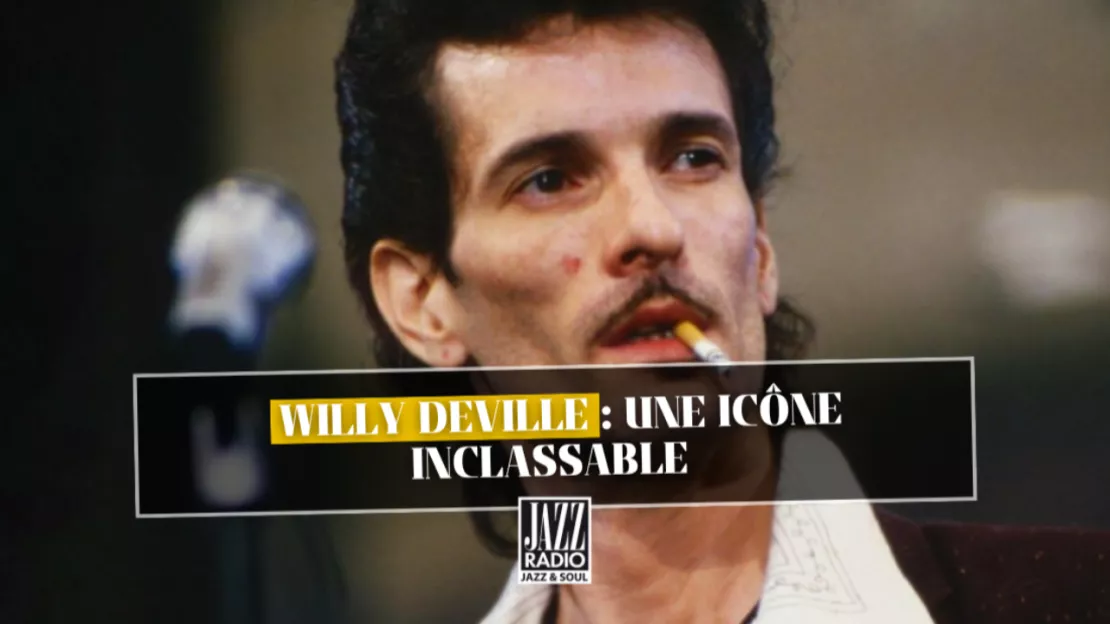  Willy DeVille : Une icône inclassable 